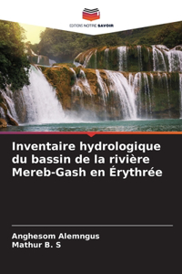 Inventaire hydrologique du bassin de la rivière Mereb-Gash en Érythrée