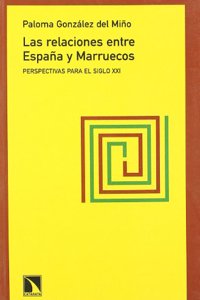 Las relaciones entre EspaÂ¤a y Marruecos: Perspectivas para el siglo XXI