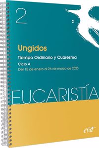 Ungidos (Eucaristia no 2/2023): Tiempo ordinario y Cuaresma. Ciclo A / 15 de enero al 26 de marzo
