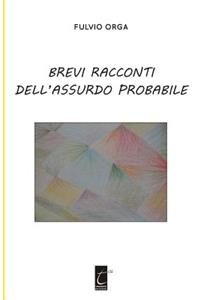 Brevi racconti dell'assurdo probabile