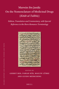 Marwan ibn Jana?, On the nomenclature of medicinal drugs (Kitab al-Talkhi?) (2 vols)