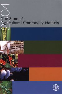 State of Agricultural Commodity Markets 2004