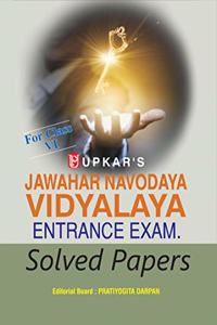 Jawahar Navodaya Vidyalaya Entrance Exam. Solved Papers (For Class-VI)