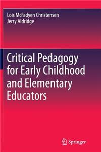 Critical Pedagogy for Early Childhood and Elementary Educators