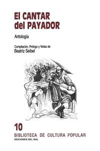 El Cantar Del Payador: Antologia