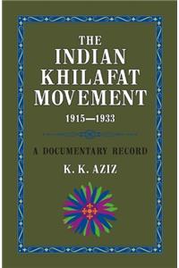 The Indian Khilafat Movement 1915-1933