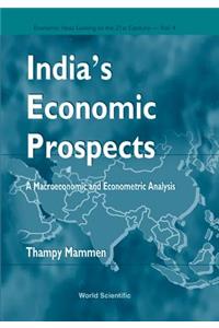 India's Economic Prospects - A Macroeconomic and Econometric Analysis