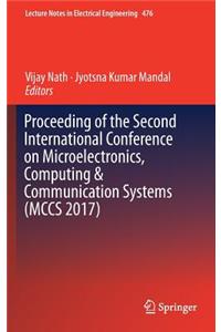 Proceeding of the Second International Conference on Microelectronics, Computing & Communication Systems (McCs 2017)