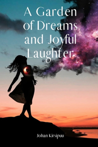 A Garden of Dreams and Joyful Laughter