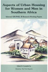 Aspects of Urban Housing for Women and Men in Southern Africa