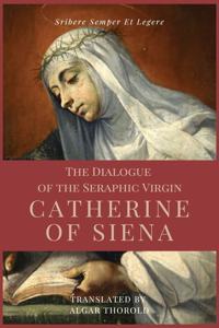 Dialogue of the Seraphic Virgin Catherine of Siena (Illustrated)