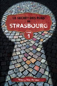 Secret des rues de Strasbourg - TOME 1