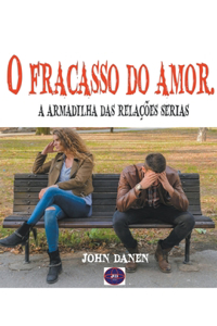 O fracasso do amor.