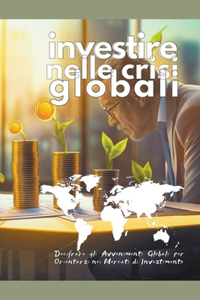 Investire nelle Crisi Globali