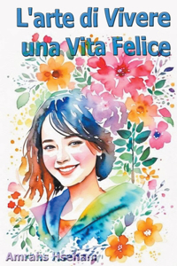 L'arte di Vivere una Vita Felice
