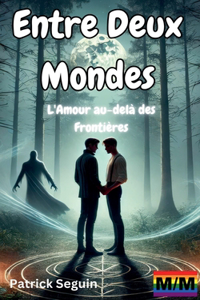 Entre Deux Mondes - L'Amour au-delà des Frontières