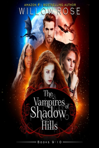 Vampires of Shadow Hills Series: Vol 9-10