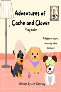 Adventures of Cache and Clover