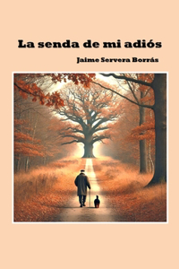 La senda de mi adiós