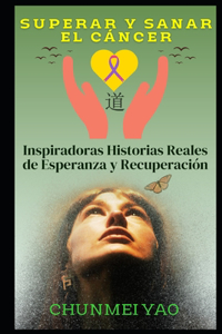 Superar y Sanar el Cáncer