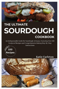 Ultimate Sourdough Cookbook