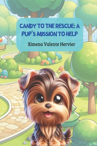 Candy to the Rescue A Pup's Mission to Help