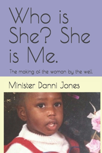 Who is She? She is Me.