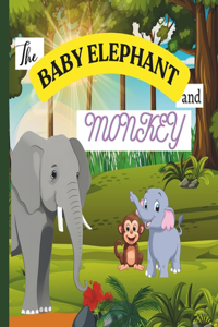 BABY ELEPHANT and MONKEY: The great adventure of baby elephant and monkey