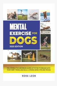 Mental Exercise for Dogs, 2025 Edition
