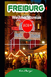 Freiburg Weihnachtsreise 2024