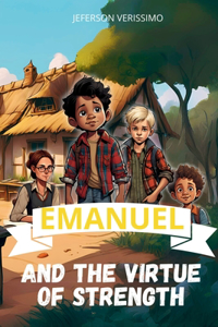 Emanuel and the Virtue of Strength