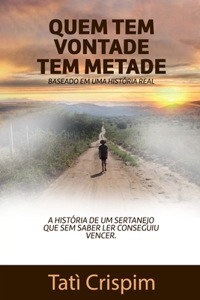 Quem tem vontade, tem metade