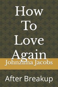 How To Love Again