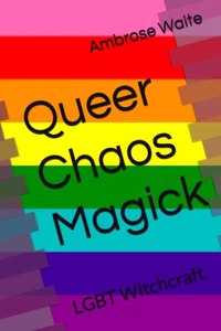 Queer Chaos Magick