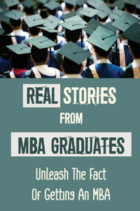 Real Stories From MBA Graduates