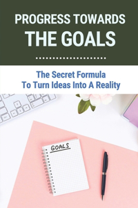Progress Towards The Goals