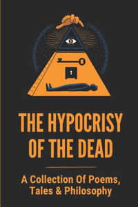 The Hypocrisy Of The Dead