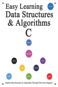 Easy Learning Data Structures & Algorithms C (2 Edition)