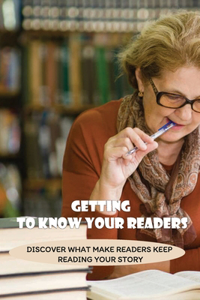 Getting To Know Your Readers