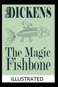 The Magic Fishbone Illustrated