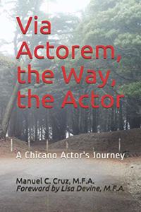 Via Actorem, the Way, the Actor