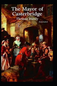 The Mayor of Casterbridge (Annotated)