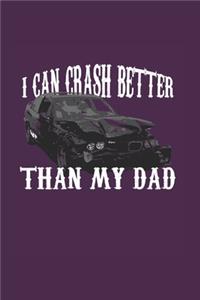 I Can Crash Better Than My Dad