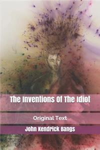 The Inventions Of The Idiot