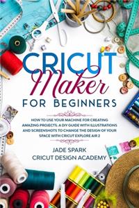 Cricut Maker for Beginners