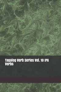 Tagalog Verb Series Vol. 10 IPA Verbs