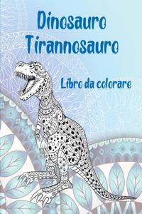 Dinosauro Tirannosauro - Libro da colorare