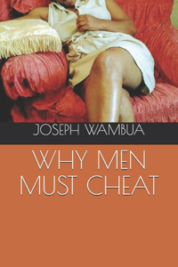 Why Men Must Cheat
