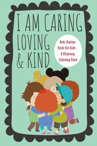 I Am Caring, Loving & Kind