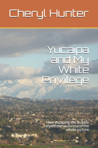 Yucaipa and My White Privilege